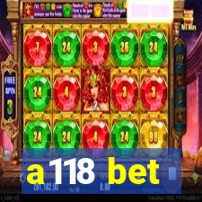 a118 bet